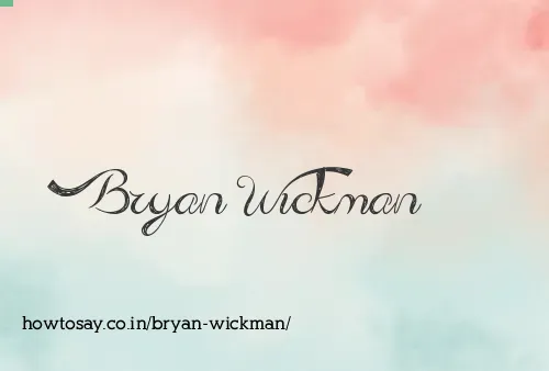 Bryan Wickman