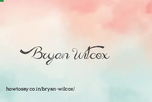 Bryan Wilcox