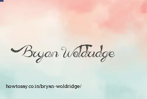 Bryan Woldridge