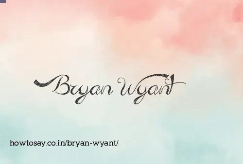 Bryan Wyant