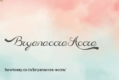 Bryanaccra Accra