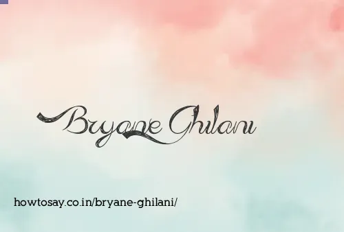 Bryane Ghilani