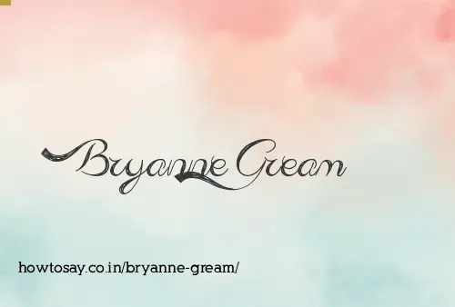 Bryanne Gream