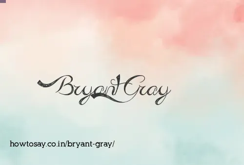 Bryant Gray