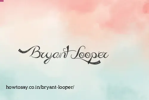 Bryant Looper