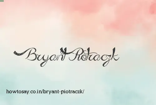 Bryant Piotraczk