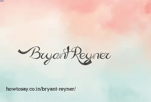 Bryant Reyner