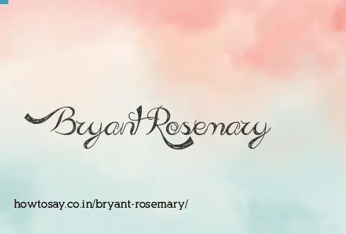 Bryant Rosemary