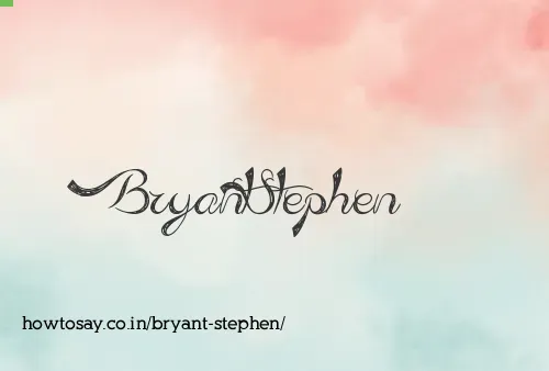 Bryant Stephen