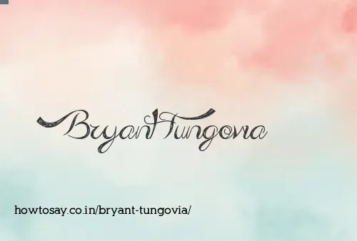 Bryant Tungovia