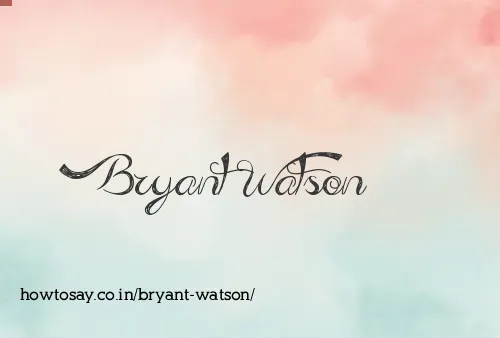 Bryant Watson