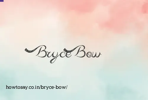 Bryce Bow