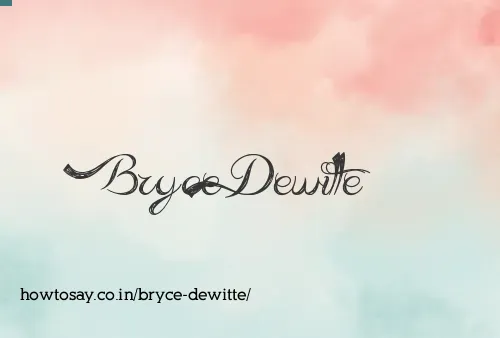 Bryce Dewitte