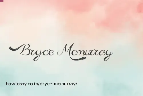 Bryce Mcmurray