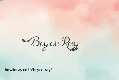 Bryce Ray
