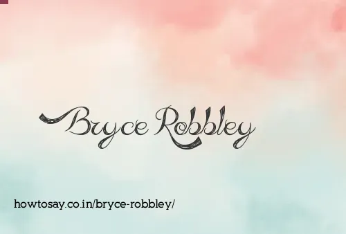 Bryce Robbley