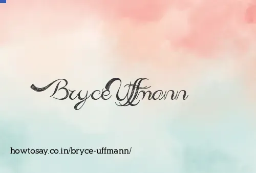 Bryce Uffmann