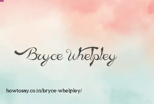 Bryce Whelpley