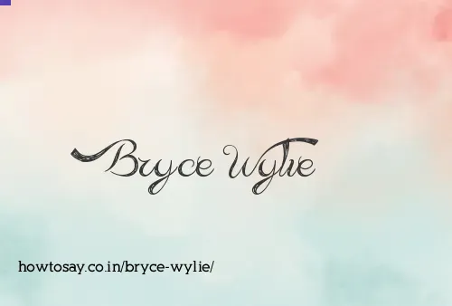Bryce Wylie