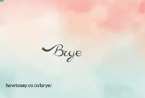 Brye