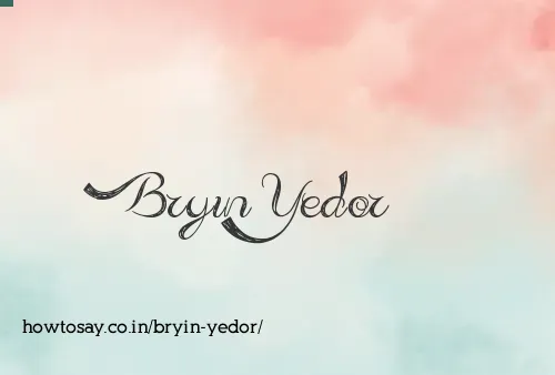 Bryin Yedor