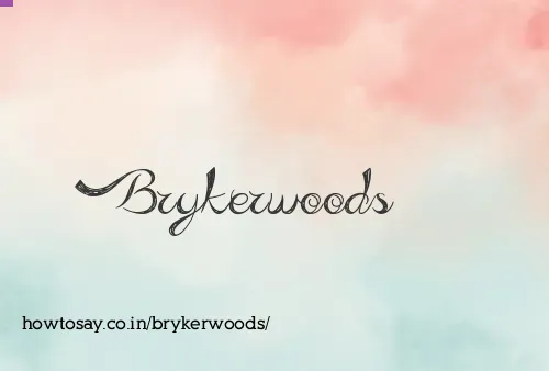 Brykerwoods