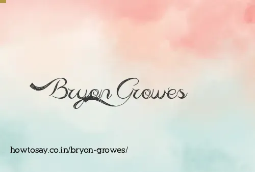Bryon Growes