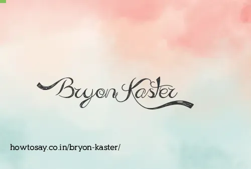 Bryon Kaster