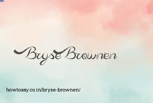 Bryse Brownen