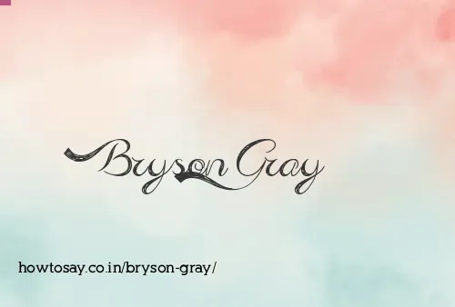 Bryson Gray