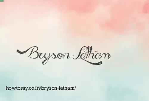 Bryson Latham
