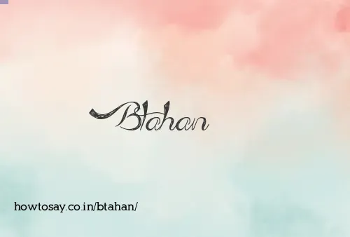 Btahan