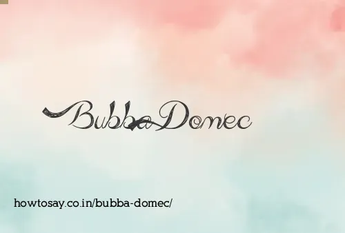 Bubba Domec
