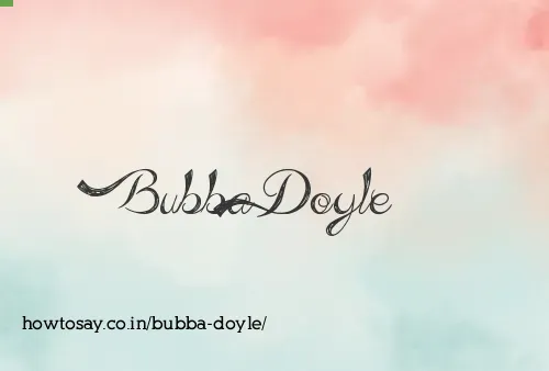 Bubba Doyle