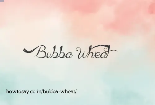 Bubba Wheat