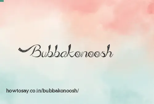Bubbakonoosh