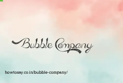 Bubble Company