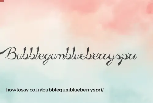 Bubblegumblueberryspri