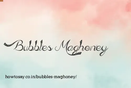 Bubbles Maghoney