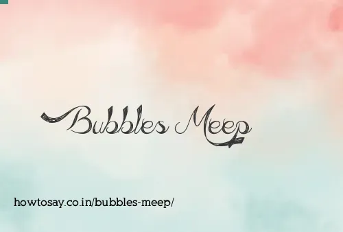 Bubbles Meep