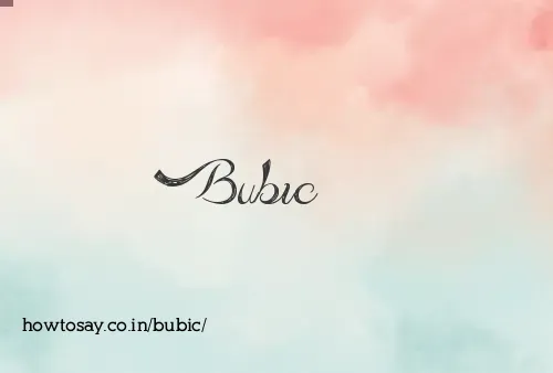 Bubic