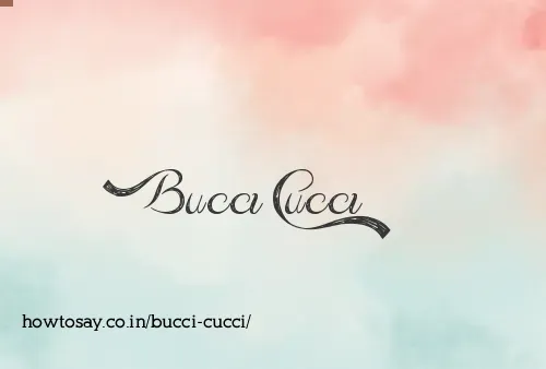 Bucci Cucci