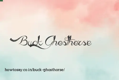 Buck Ghosthorse