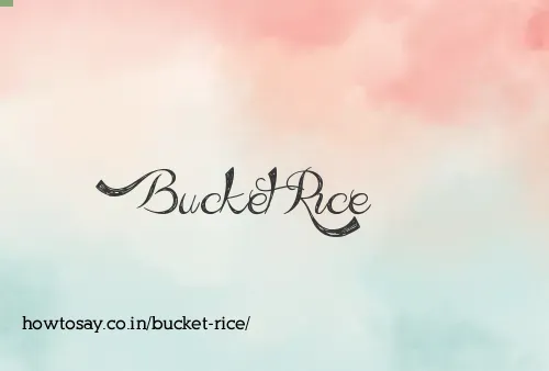 Bucket Rice