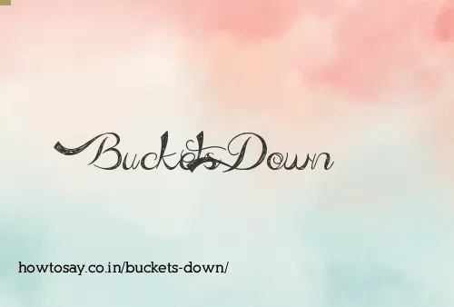 Buckets Down