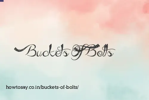 Buckets Of Bolts