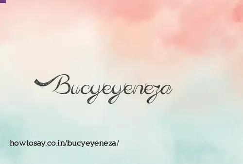 Bucyeyeneza