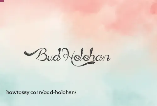 Bud Holohan