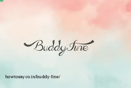 Buddy Fine