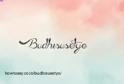 Budhisusetyo